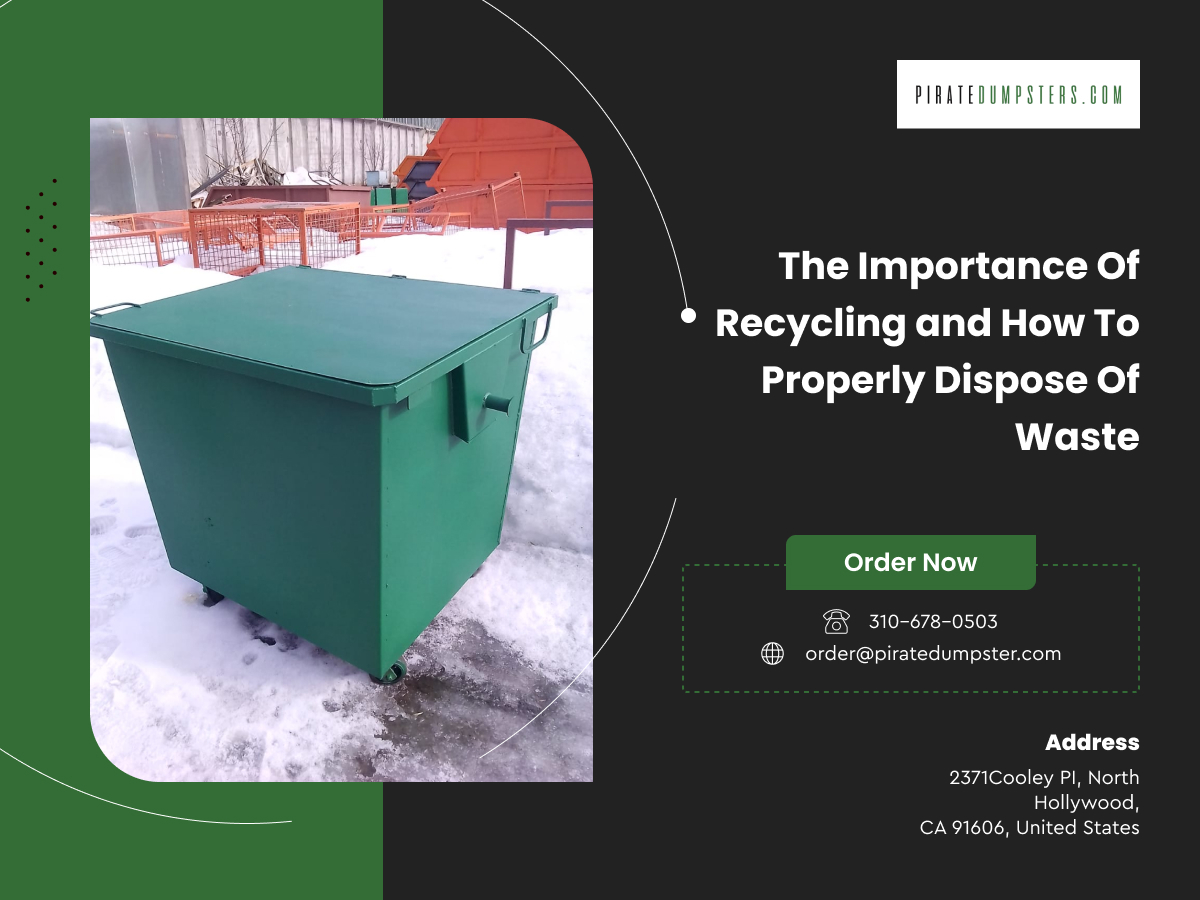 The Importance Of Recycling and How to Properly Dispose Of Waste