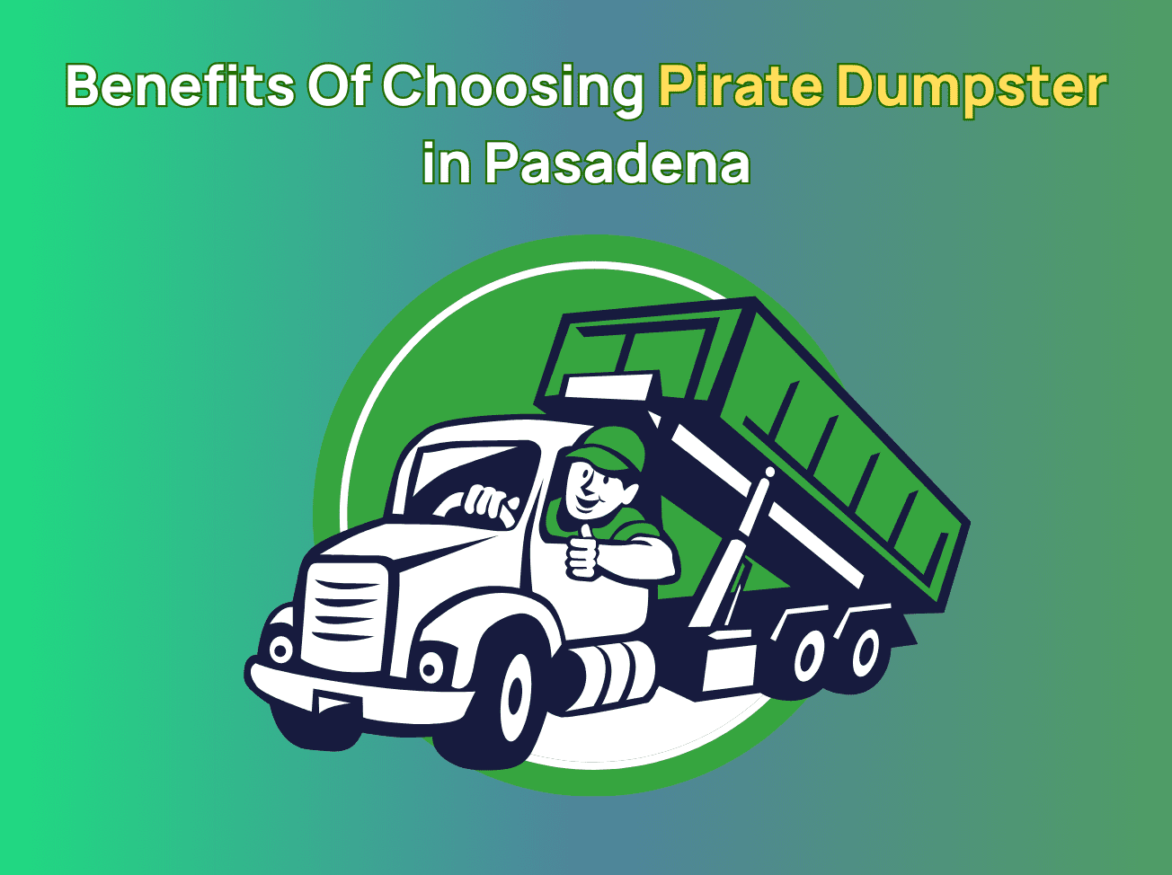 Benefits Of Choosing Pirate Dumpster in Pasadena