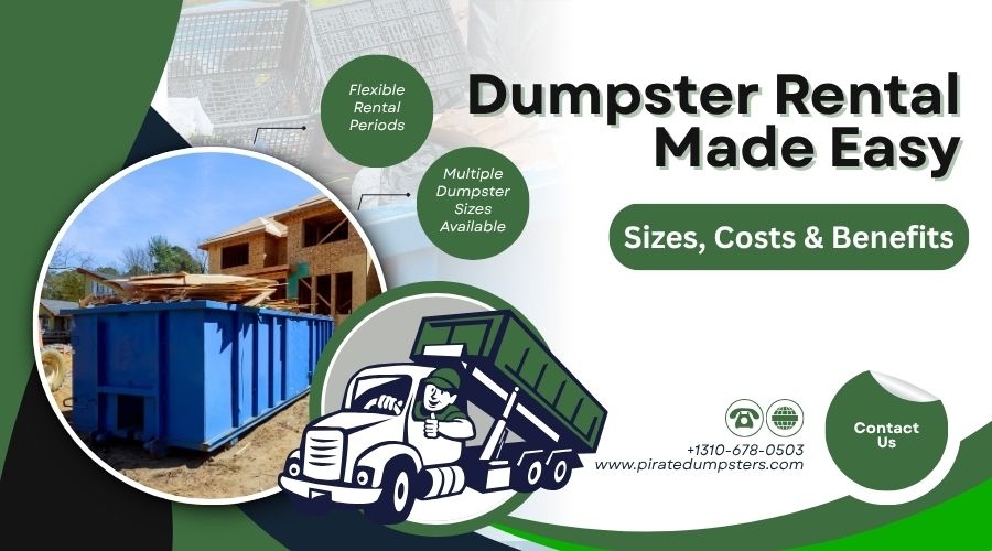 Dumpster Rental Made Easy: Sizes, Costs & Benefits
