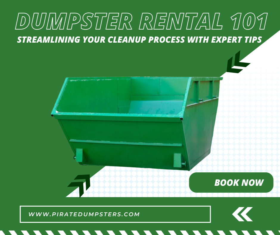 Dumpster Rental 101: Streamlining Your Cleanup Process with Expert Tips